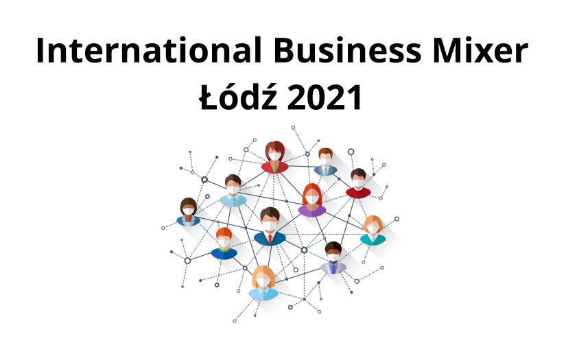 Zaproszenie na International Business Mixer Łódź 2021