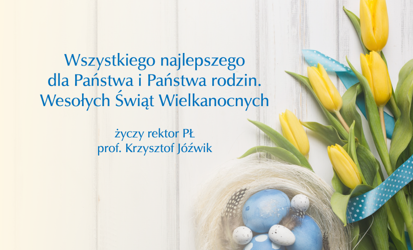 Grafika z życzeniami Wielkanocnymi od JM Rektora PŁ