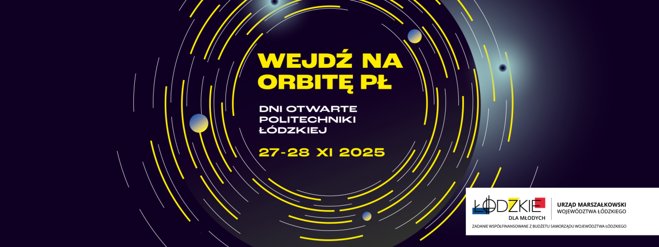 Dzień otwarty Politechniki Łódzkiej 2025 baner