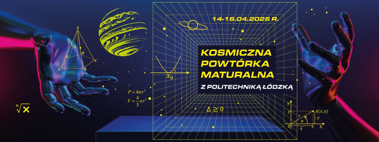 Kosmiczna powt&oacute;rka maturalna z PŁ