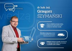 Grafika promująca cykl "Wiedzą, co mówią". dr hab. inż. Grzegorz Szymański, narrator wybranych odcinków stoi na niebieskim tle i trzyma (rysowany białym ołówkiem) laptop. Po prawej stronie dodatkowe informacje o zainteresowaniach naukowych.