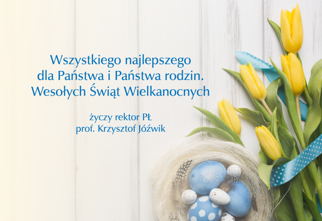 Grafika z życzeniami Wielkanocnymi od JM Rektora PŁ